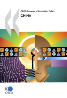 OECD Reviews of Innovation Policy: China 2008