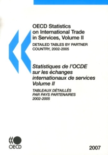 OECD Statistics on International Trade in Services 2007, Volume II, Detailed Tables by Partner Country