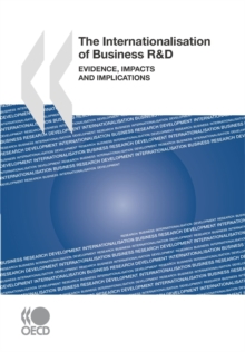 The Internationalisation of Business R&D Evidence, Impacts and Implications