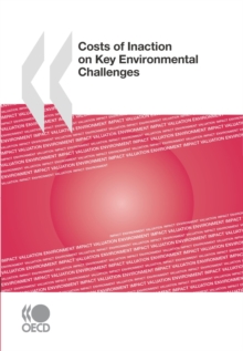 Costs of Inaction on Key Environmental Challenges