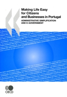 Making Life Easy for Citizens and Businesses in Portugal Administrative Simplification and e-Government