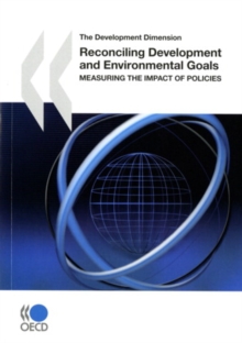 The Development Dimension Reconciling Development and Environmental Goals Measuring the Impact of Policies