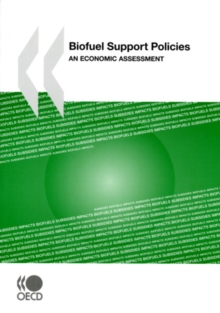 Biofuel Support Policies: An Economic Assessment