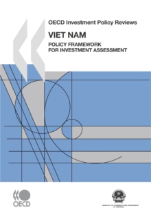 OECD Investment Policy Reviews: Viet Nam 2009 Policy Framework for Investment Assessment