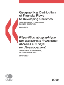 Geographical Distribution of Financial Flows to Developing Countries 2009 Disbursements, Commitments, Country Indicators