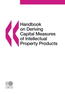 Handbook on Deriving Capital Measures of Intellectual Property Products