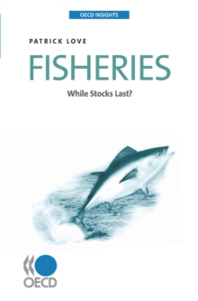 OECD Insights Fisheries While Stocks Last?