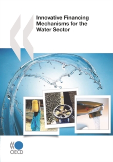 OECD Studies on Water Innovative Financing Mechanisms for the Water Sector