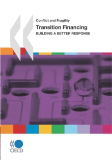 Conflict and Fragility Transition Financing Building a Better Response