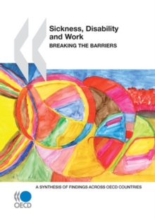 Sickness, Disability and Work: Breaking the Barriers A Synthesis of Findings across OECD Countries