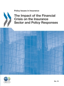 Policy Issues in Insurance The Impact of the Financial Crisis on the Insurance Sector and Policy Responses