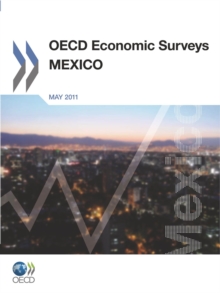 OECD Economic Surveys: Mexico 2011