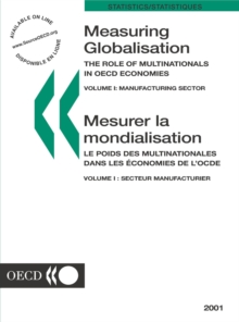 Measuring Globalisation: The Role of Multinationals in OECD Economies 2001, Volume I, Manufacturing Sector