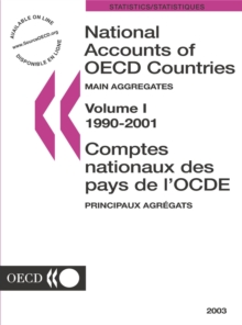 National Accounts of OECD Countries 2003, Volume I, Main Aggregates