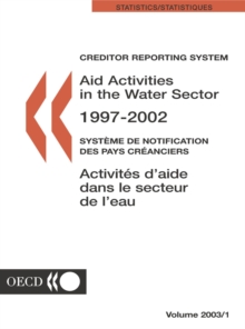 Creditor Reporting System on Aid Activities Aid Activities in the Water Sector 1997/2002 Volume 2003 Issue 1