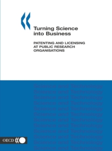 Turning Science into Business Patenting and Licensing at Public Research Organisations