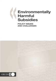 Environmentally Harmful Subsidies Policy Issues and Challenges