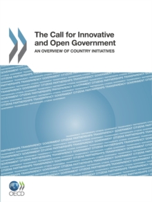 The Call for Innovative and Open Government An Overview of Country Initiatives