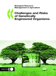 Biological Resource Management in Agriculture Challenges and Risks of Genetically Engineered Organisms