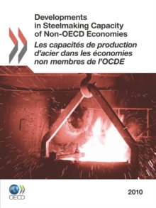 Developments in Steelmaking Capacity of Non-OECD Economies 2010