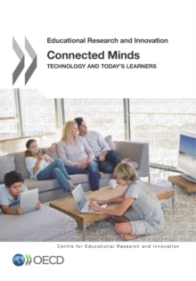 Educational Research and Innovation Connected Minds Technology and Today's Learners