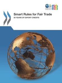 Smart Rules for Fair Trade 50 years of Export Credits