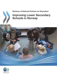 Reviews of National Policies for Education: Improving Lower Secondary Schools in Norway 2011