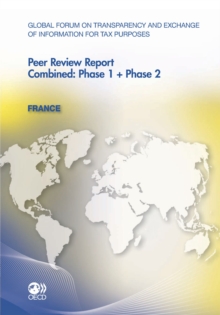 Global Forum on Transparency and Exchange of Information for Tax Purposes Peer Reviews: France 2011 Combined: Phase 1 + Phase 2