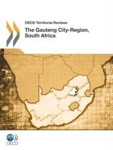 OECD Territorial Reviews: The Gauteng City-Region, South Africa 2011