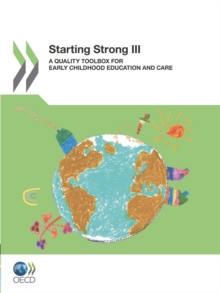 Starting Strong III A Quality Toolbox for Early Childhood Education and Care