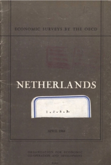 OECD Economic Surveys: Netherlands 1964