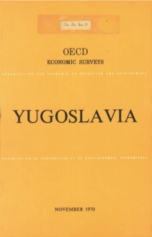 OECD Economic Surveys: Yugoslavia 1970