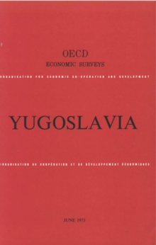 OECD Economic Surveys: Yugoslavia 1973