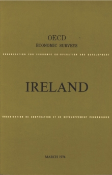 OECD Economic Surveys: Ireland 1974