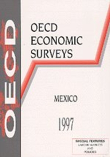 OECD Economic Surveys: Mexico 1997