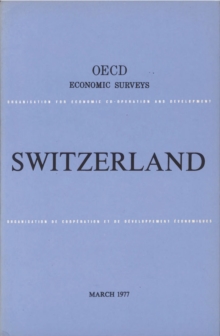 OECD Economic Surveys: Switzerland 1977