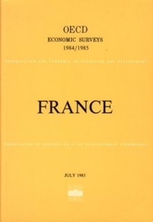 OECD Economic Surveys: France 1985