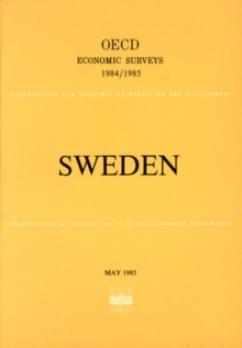 OECD Economic Surveys: Sweden 1985