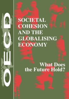 Societal Cohesion and the Globalising Economy What Does the Future Hold?