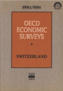 OECD Economic Surveys: Switzerland 1991