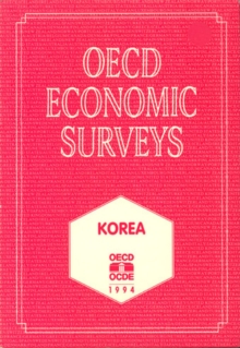 OECD Economic Surveys: Korea 1994