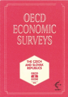 OECD Economic Surveys: The Czech and Slovak Republics 1994