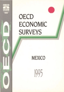 OECD Economic Surveys: Mexico 1995