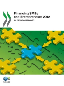 Financing SMEs and Entrepreneurs 2012 An OECD Scoreboard