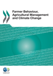 Farmer Behaviour, Agricultural Management and Climate Change