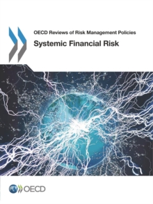 OECD Reviews of Risk Management Policies Systemic Financial Risk