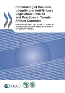 Stocktaking of Business Integrity and Anti-Bribery Legislation, Policies and Practices in Twenty African Countries