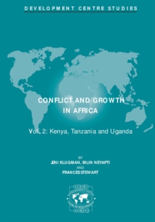 Development Centre Studies Conflict and Growth in Africa Kenya, Tanzania and Uganda Volume 2