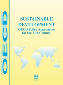 Sustainable Development OECD Policy Approaches for the 21st Century