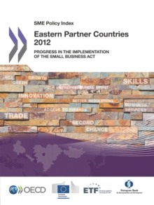 SME Policy Index: Eastern Partner Countries 2012 Progress in the Implementation of the Small Business Act for Europe